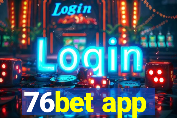 76bet app